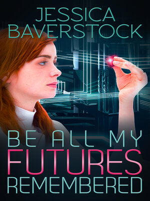 cover image of Be All My Futures Remembered